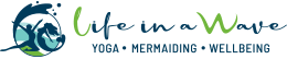 Life in a wave – Yoga Mermaiding Wellbeing Logo